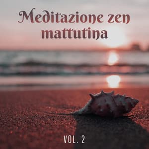 Meditazione zen mattutina Vol. 2: Guarisci mentre ascolti - Musica consapevolezza per energia positiva, Antistress ed equilibrio interiore & Rilassamento musica della natura - Rilassamento Musica Zona