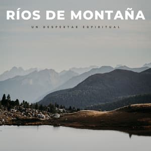 Ríos De Montaña: Un Despertar Espiritual - Meditación Chakra