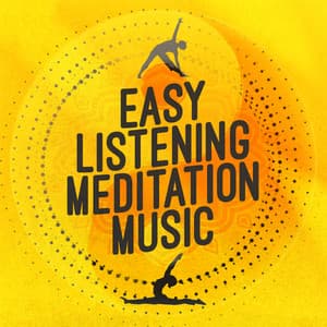 Easy Listening Meditation Music - Easy Listening Ambient