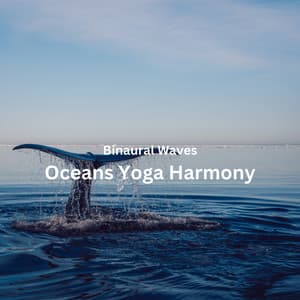 Binaural Waves: Oceans Yoga Harmony - Soothing Waves Of Nerja