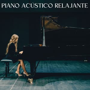 Piano Acústico Relajante - Piano