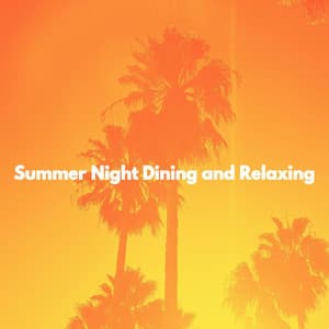 Summer Night Dining and Relaxing - Música de Trabajo De Lujo