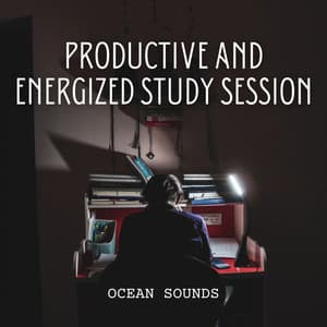 Ocean Sounds: Productive and Energized Study Session - The Ocean Waves Sounds