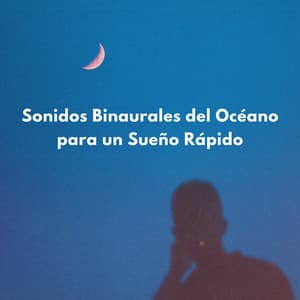 Sonidos Binaurales Del Océano Para Un Sueño Rápido - Sueño binaural Delta Beats