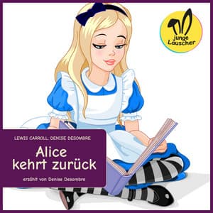 Alice kehrt zurück - junge Lauscher