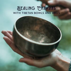Healing Chakras with Tibetan Bowls and Bells - Om - Tibetan Relaxation