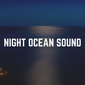 Night Ocean Sound - Ocean Therapy