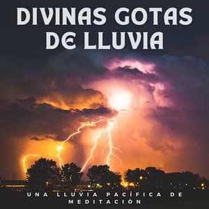 Divinas Gotas De Lluvia: Una Lluvia Pacífica De Meditación - Sonidos de lluvia FX