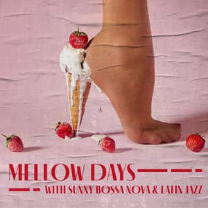 Mellow Days with Sunny Bossa Nova & Latin Jazz: Feel the Spring Vibes, Sensual and Warming Music Mix - Bossa Nova Musician Artist