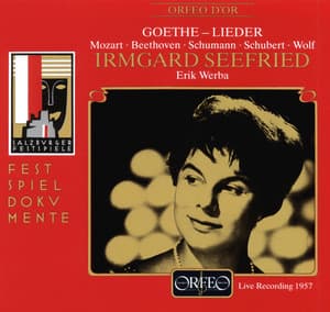 Mozart, Beethoven, Schumann & Others: Goethe Lieder - Irmgard Seefried