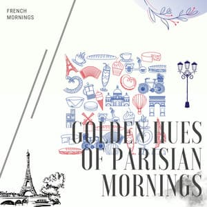 Golden Hues of Parisian Mornings - French Mornings