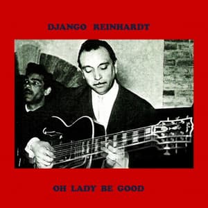 Oh Lady Be Good - Django Reinhardt