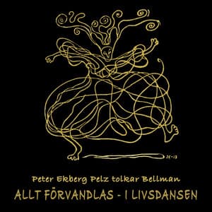 Allt förvandlas... i livsdansen - Del 3 av Döden ger liv - Peter Ekberg Pelz