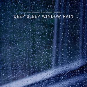 Deep Sleep Window Rain - Dr. John Douglas