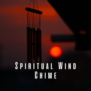 Spiritual Wind Chime - Wind Sounds