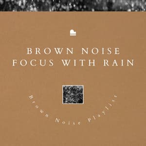 Brown Noise Focus with Rain - Brown Noise Sounds