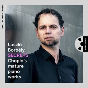 Secrets - Chopin's mature piano works - Frédéric Chopin