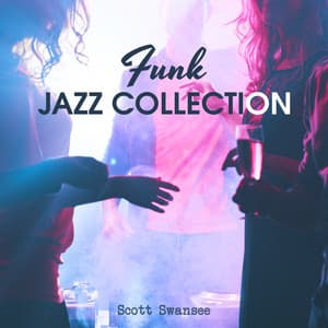 Funk Jazz Collection - Scott Swansee