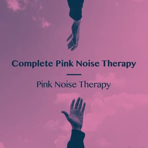 Complete Pink Noise Therapy - Pink Noise Therapy