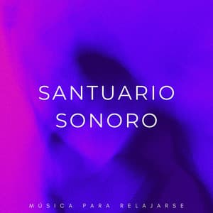 Santuario Sonoro: Música Para Relajarse - In Sonus 360