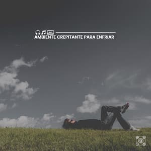 Ambiente Crepitante Para Enfriar - Meditaciónessa