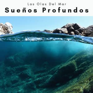 A Sueños Profundos - Las Olas Del Mar