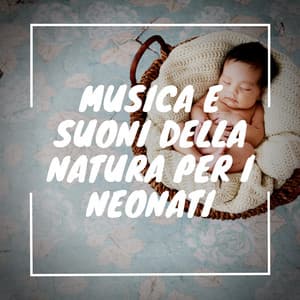 Musica e suoni della natura per i neonati - Musica Curativa Club