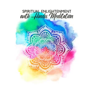 Spiritual Enlightenment with Hindu Meditation: Find Inner Peace and Achieve Moksha - Blissful Meditation Music Zone