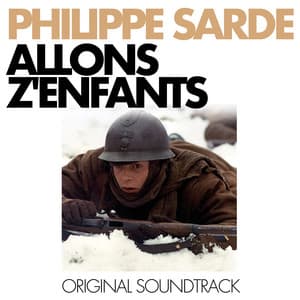 Allons z'enfants - Philippe Sarde