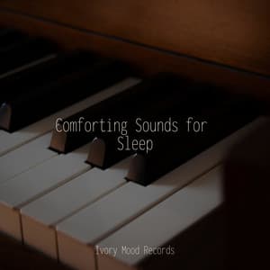 Comforting Sounds for Sleep - Ivory Mood