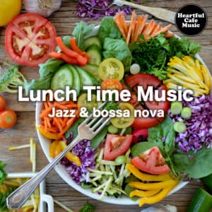 Lunch time music with vocals - Heartful Cafe Music