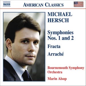 Hersch: Symphonies Nos. 1 & 2 / Fracta / Arrache - Michael Hersch