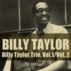 Billy Taylor Trio, Vol.1 / Vol. 2 - Billy Taylor