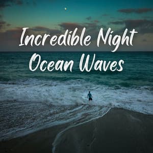 Incredible Night Ocean Waves - Sleep Soothing Waves
