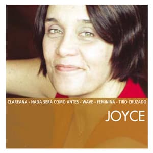 The Essential Joyce - Joyce Moreno