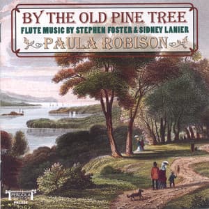 By The Old Pine Tree - Paula Robison