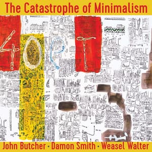 The Catastrophe of Minimalism - John Butcher