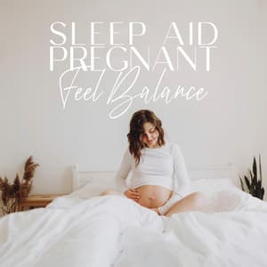 Sleep Aid Pregnant: Feel Balance for Body and Mind, Pregnant Exercise before Sleep, Calm and Relaxing Pregnancy Music - Calm Pregnancy Music Academy