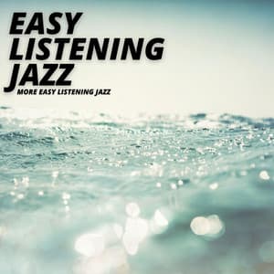 More Easy Listening Jazz - Easy Listening Jazz