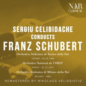 Sergiu Celibidache conducts Franz Schubert - Franz Schubert