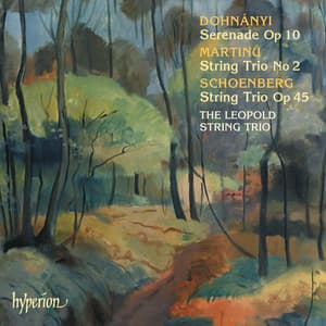 Dohnányi, Schoenberg & Martinů: String Trios - Leopold String Trio