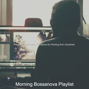 Happy Brazilian Jazz - Ambiance for Working from Anywhere - Morning Bossanova Playlist