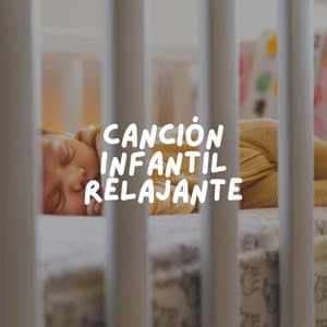 Canción Infantil Relajante - Nanas para Bebes