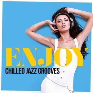 Enjoy Chilled Jazz Grooves - Groove Chill Out Players