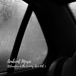 Ambient Music: Relaxation in the Evening Rain Vol. 1 - Sleepy Moon