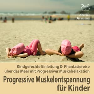 Progressive Muskelentspannung für Kinder - Torsten Abrolat
