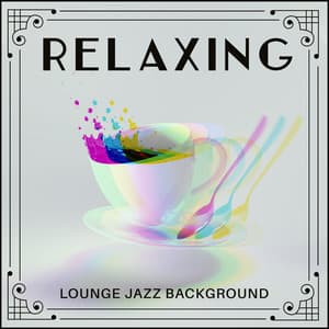 A Little Moment of Pleasure – Relaxing Lounge Jazz Background: Time to Relax, Deep Chill, Moment to Rest - Jazzy City Musique Expert
