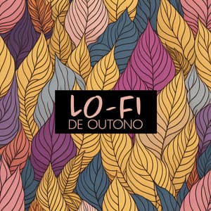 Lo-fi de Outono: Música Chillout, Relaxe, Estude e Leia - Conjunto de Música Chillout
