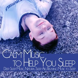 Calm Music to Help You Sleep: Deep Sleep Music, Natural Sleep Aid, Relaxing Music to Sleep - Deep Sleep Music DEA Channel