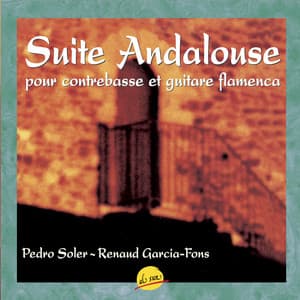 Suite Andalouse pour contrebasse et guitare flamenca - Pedro Soler